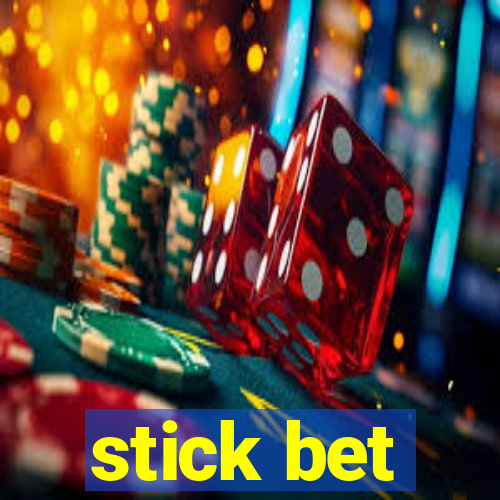 stick bet